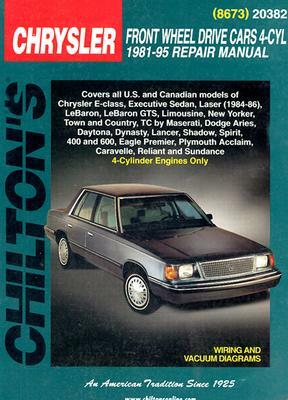 Chrysler Front-Wheel Drive Cars, 4 Cylinder, 1981-95 by Chilton Automotive Books, Chilton, The Nichols/Chilton