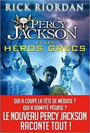 Percy Jackson et les héros grecs by Rick Riordan, John Rocco