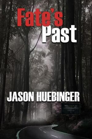 Fate's Past by Jason Huebinger