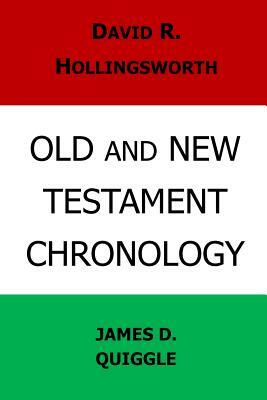 Old and New Testament Chronology by James D. Quiggle, David R. Hollingsworth