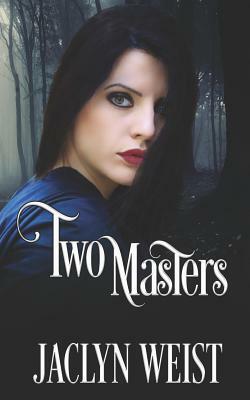 Two Masters by Jaclyn Weist