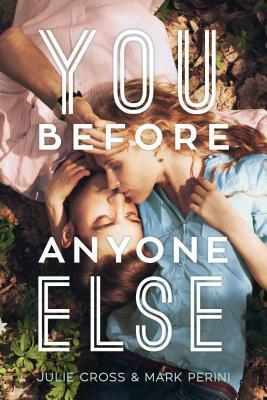 You Before Anyone Else by Julie Cross, Mark Perini