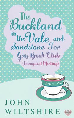 Buckland-In-The-Vale and Sandstone Tor Gay Book Club (Inaugural Meeting) by John Wiltshire