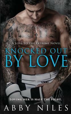 Knocked Out By Love by Abby Niles