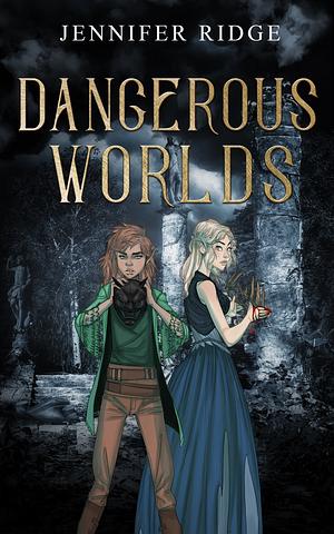 Dangerous Worlds by Jennifer Ridge