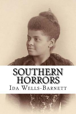 Southern Horrors: Lynch Law in All Its Phases by Ida B. Wells-Barnett