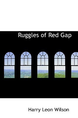 Ruggles of Red Gap by Harry Leon Wilson