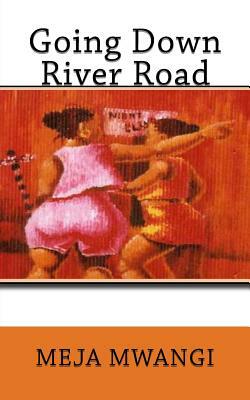Going Down River Road by Meja Mwangi