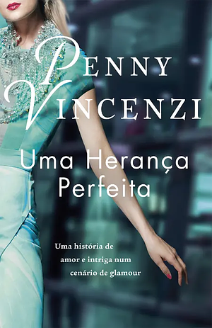 Uma Herança Perfeita by Penny Vincenzi