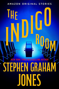 The Indigo Room by Stephen Graham Jones