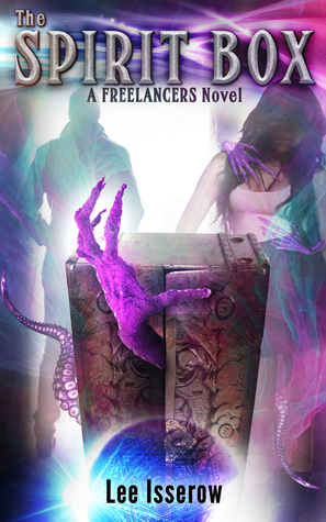 The Spirit Box (The Freelancers Book 1) by Lee Isserow
