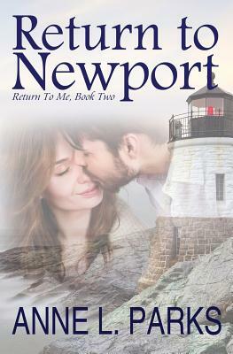Return To Newport by Anne L. Parks