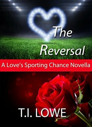 The Reversal by T.I. Lowe, T.I. Lowe