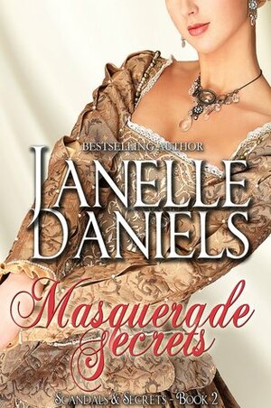 Masquerade Secrets by Janelle Daniels