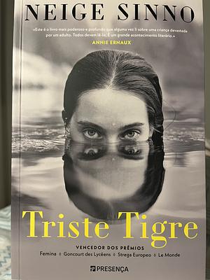 Triste Tigre by Neige Sinno