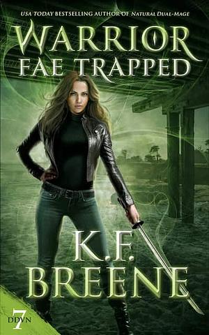 Warrior Fae Trapped by K.F. Breene