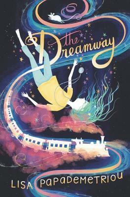 The Dreamway by Lisa Papademetriou