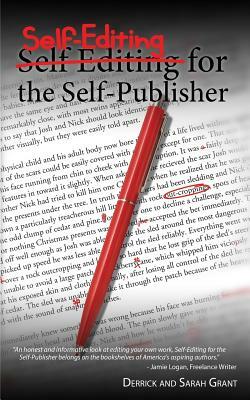 Self-Editing for Self-Publishers by Derrick Grant, Sarah Grant