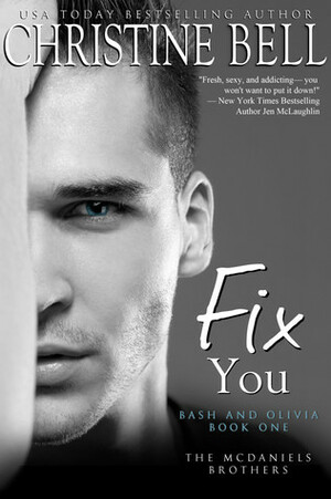 Fix You: Bash and Olivia - Book One by Christine Bell