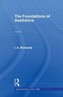 Foundations Aesthetics V 1 by I.A. Richards