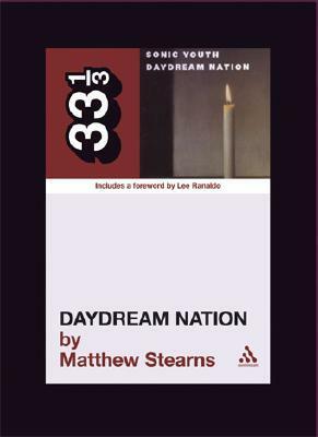 Daydream Nation by Matthew Stearns, Lee Renaldo