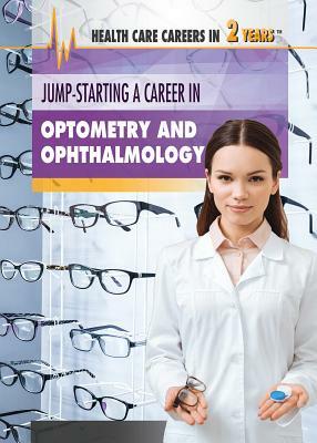 Jump-Starting a Career in Optometry and Ophthalmology by Daniel E. Harmon