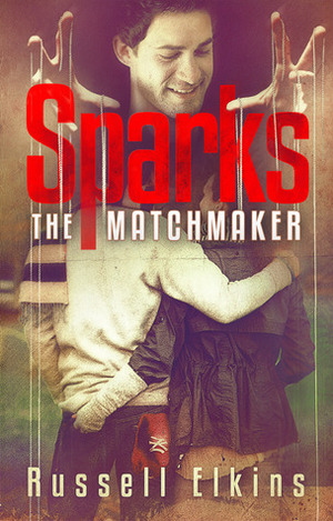Sparks the Matchmaker by Russell Elkins