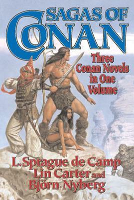 Sagas of Conan: Conan the Swordsman/Conan the Liberator/Conan and the Spirder God by Lin Carter, L. Sprague de Camp, Bjorn Nyberg