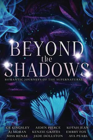 Beyond the Shadows: Romantic Journeys of the Supernatural by Aiden Pierce, Aiden Pierce, C.E. Kingsley, Kotah Jean