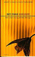 Det finns gränser!: och du kan lära dig att hitta dina egna by Henry Cloud, John Townsend