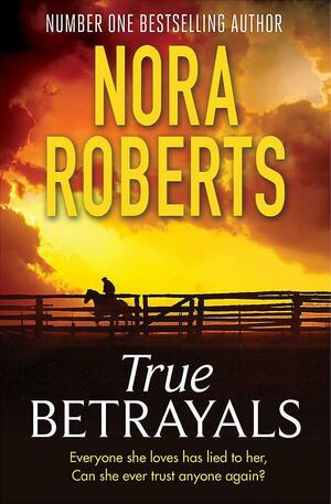 True Betrayals by Nora Roberts, Fátima Gaspar