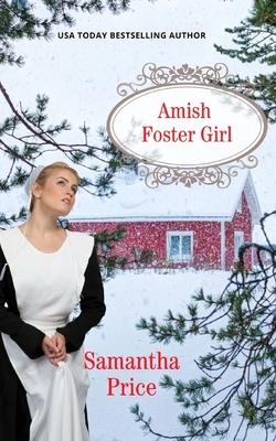 Amish Foster Girl by Samantha Price