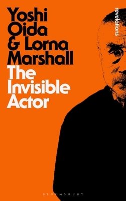 The Invisible Actor by Yoshi Oida, Lorna Marshall