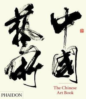 The Chinese Art Book by Colin Mackenzie, Jeffrey Moser, Katie Hill