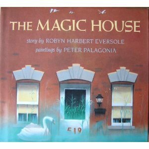 The Magic House by Robyn Harbert Eversole, Peter Palagonia