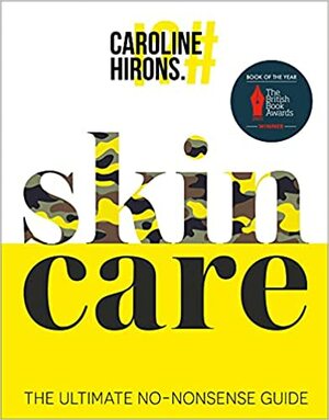 Skincare: tudatos bőrápolás by Caroline Hirons