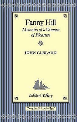 Fanny Hill: Memoirs of a Woman of Pleasure. John Cleland by John Cleland