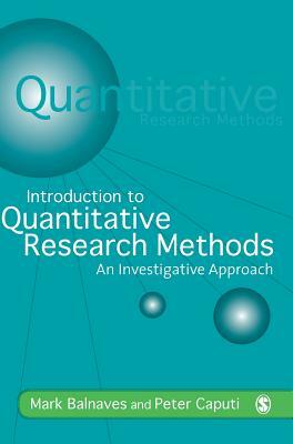 Introduction to Quantitative Research Methods: An Investigative Approach [With CD-ROM] by Mark Balnaves, Peter Caputi