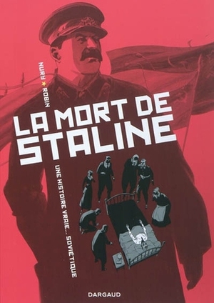 La mort de Staline, Tome 1 : Agonie by Thierry Robin, Fabien Nury