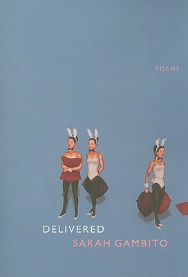 Delivered: Poems by Sarah Gambito
