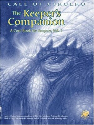 The Keeper's Companion Vol. 1 by Keith Herber, Brian M. Sammons, Chaosium Inc., William Dietze