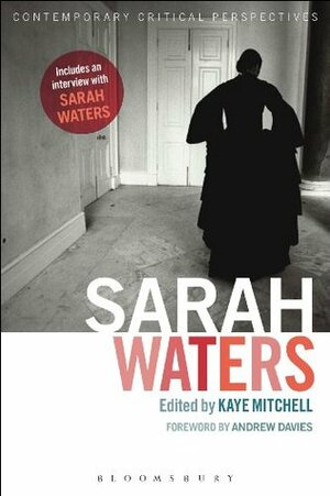 Sarah Waters (Contemporary Critical Perspectives) by Kaye Mitchell