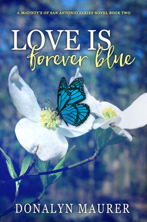 Love Is Forever Blue by Donalyn Maurer