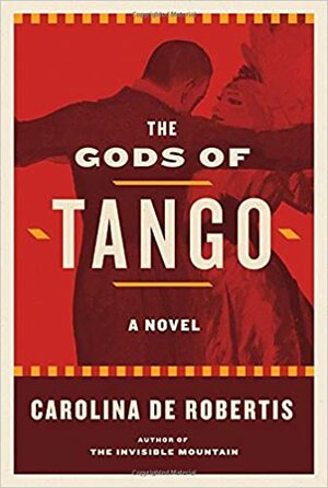 Zeii Tangoului by Carolina De Robertis
