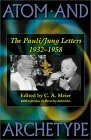 Atom and Archetype: The Pauli/Jung Letters 1932-58 by C.G. Jung, Wolfgang Pauli, Carl Alfred Meier