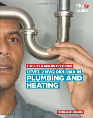 Level 2 Nvq Diploma in Plumbing and Heating by Michael B. Maskrey