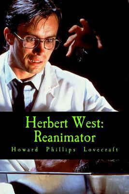 Herbert West: Reanimator by H.P. Lovecraft