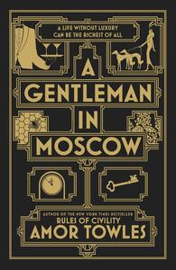 A Gentleman in Moscow by Amor Towles