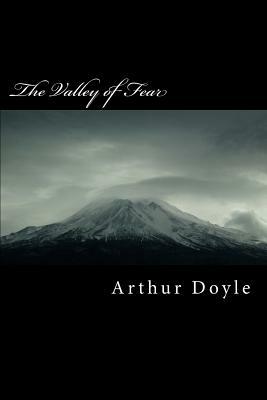 The Valley of Fear by Arthur Conan Doyle