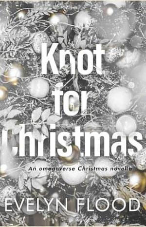 Knot for Christmas by Evelyn Flood